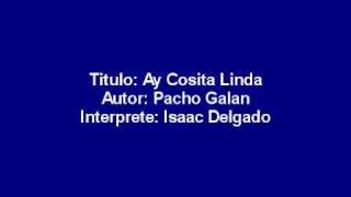 Ay Cosita Linda (Pacho Galan) - Isaac Delgado.wmv