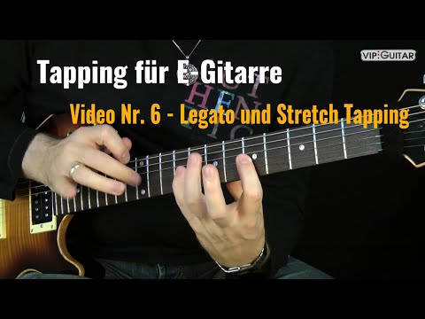 Tapping für E-Gitarre Video Nr.6 - Legato und Stretch Tapping.