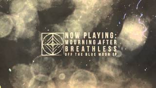 Mourning After - Breathless