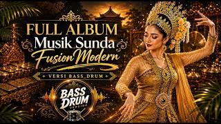 Download lagu 🔥FULL ALBUM🔥| Sunda Fusion Modern yang Bikin Nagih | BASS_DRUM mp3