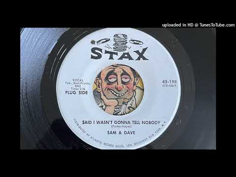 Sam & Dave - Said I Wasn't Gonna Tell Nobody (Stax) 1966