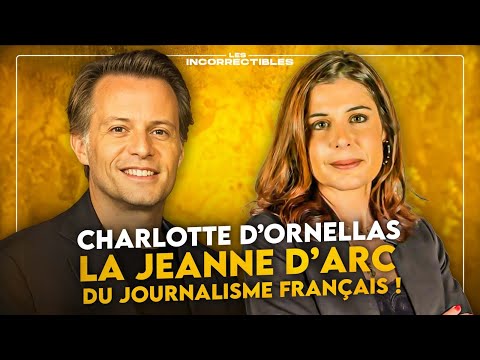 CHARLOTTE D'ORNELLAS : LA JEANNE D’ARC DU JOURNALISME FRANÇAIS !