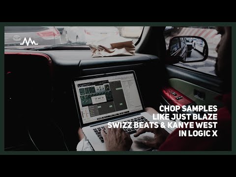 How to chop samples in Logic X like Just Blaze, Swizz Beatz