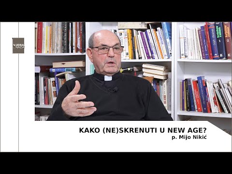 VJERA I NADA Kako (ne)skrenuti u New Age? (p. Mijo Nikić)