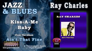 Ray Charles - Kiss-A-Me Baby