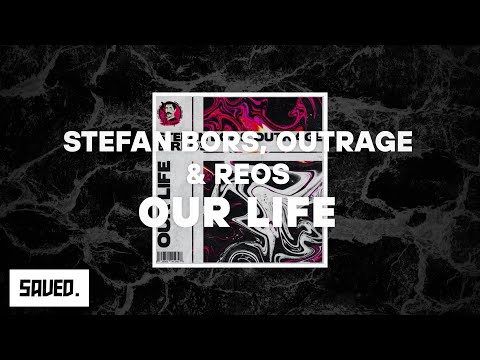 Stefan Bors, OUTRAGE & REOS - Our Life