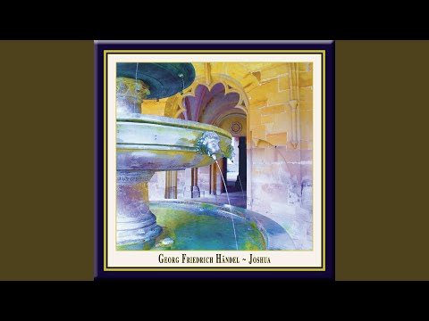 Joshua, HWV 64, Act III: III. Recitative - "Caleb, for Holy Eleazer Send" (Joshua) - "With...