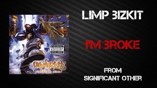Limp Bizkit - I&#39;m Broke [Lyrics Video]