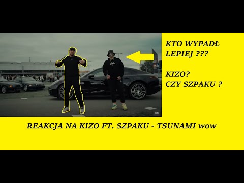 REAKCJA SZTOSA : Kizo ft.Szpaku - TSUNAMI REAKCJA wow!