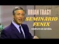 SEMINARIO FENIX BRIAN TRACY COMPLETO EN ESPAÑOL