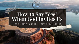 September 20, 2020 - How to Say Yes When God Invites Us (Revival Day 1)