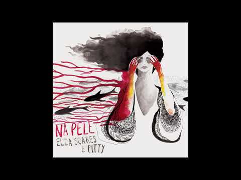 Elza Soares & Pitty - Na Pele (Demo Version)