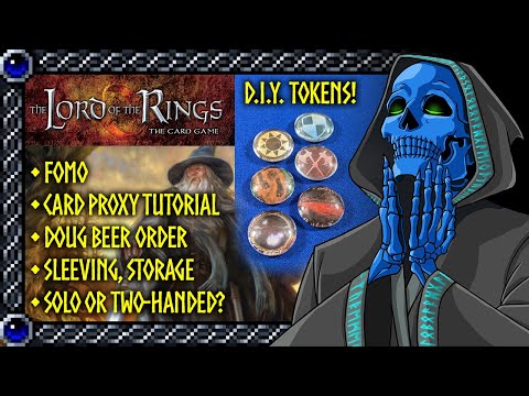 My Lord of the Rings LCG Mania! Proxy OVER 2k Cards, FOMO, DIY Tokens, Doug Beer, Sleeving, Oh My!