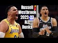 Russell Westbrook 2022 23 ALL Dunks