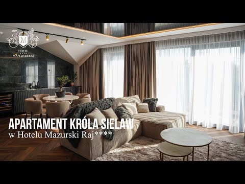 Apartament Króla Sielaw | Luksusowy apartament na Mazurach w Hotelu Mazurski Raj****