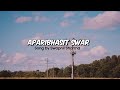 APARIBHASIT - SWAR | Hau sapana malai buijhaideuna | Full Lyrics