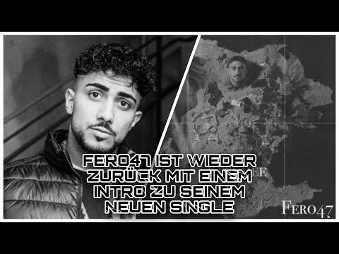 FERO47 IST WIEDER ZURÜCK MIT EINEM INTRO ZU SEINEM NEUEN SINGLE