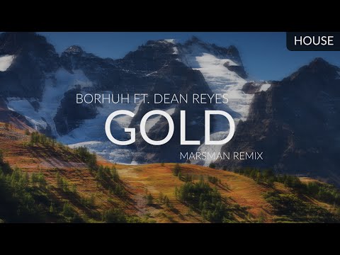 Borhuh ft. Dean Reyes - Gold (Marsman Remix)