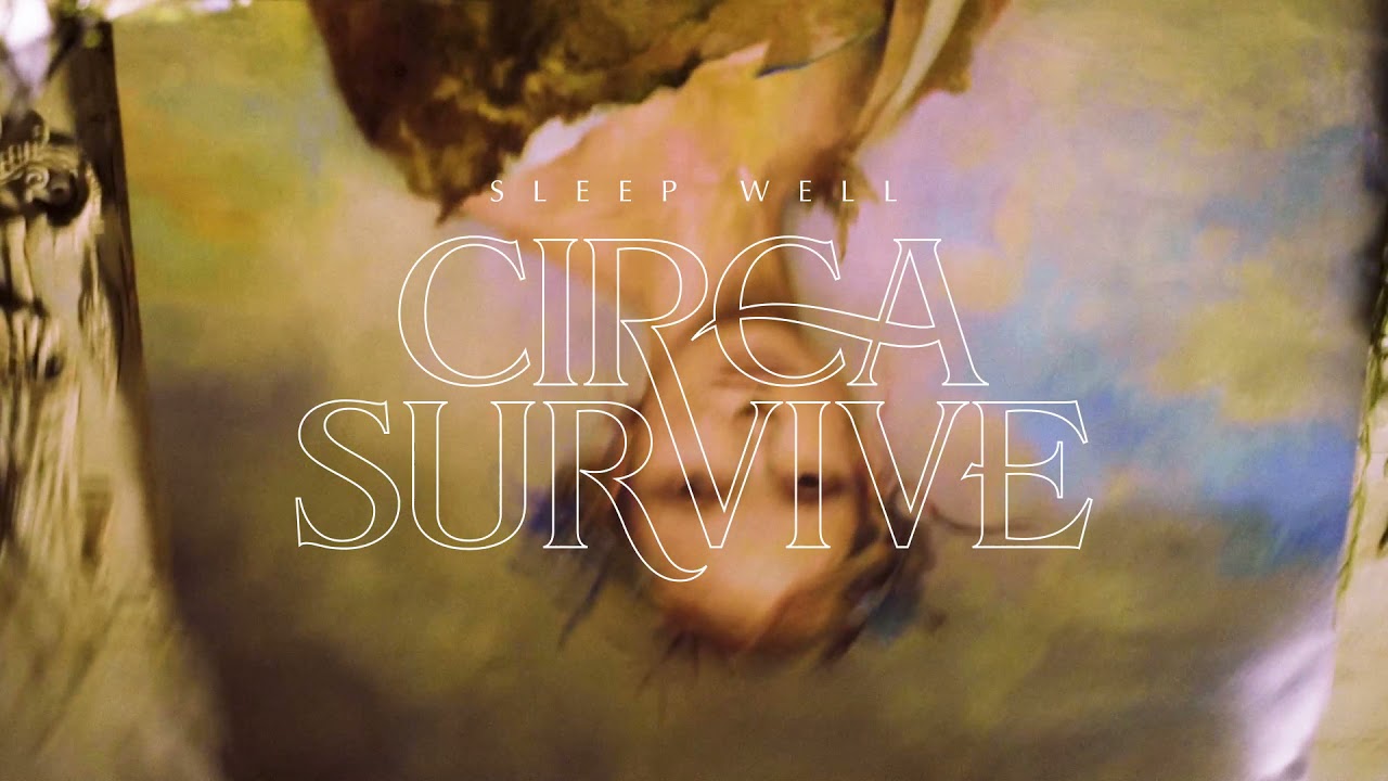 Текст песни sleep well. Circa Survive a Dream about Death. Circa Survive two Dreams 2022 альбом. Circa Survive two Dreams 2022.