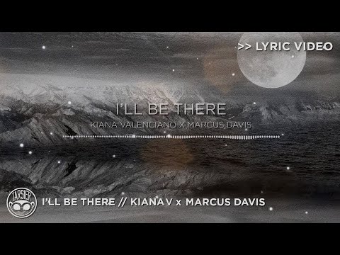 "I'll Be There" - Kiana V, Marcus Davis [Official Lyric Video]