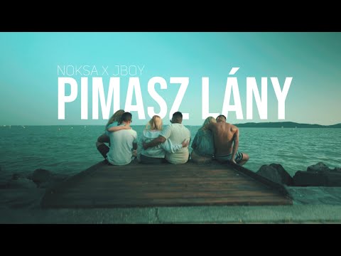 🎧 Noksa x Jboy – Pimasz lány (Hivatalos videóklip) 🎬