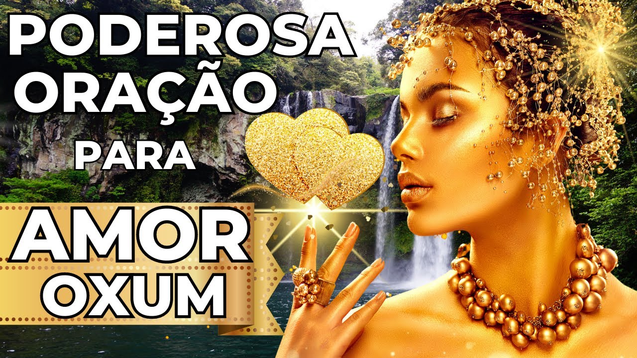 Poderoso Benzimento/Oração   para o AMOR e HARMONIZAR o RELACIONAMENTO de OXUM 💛✨