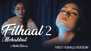 Filhaal2 Mohabbat female cover By Arpita Biswas  B