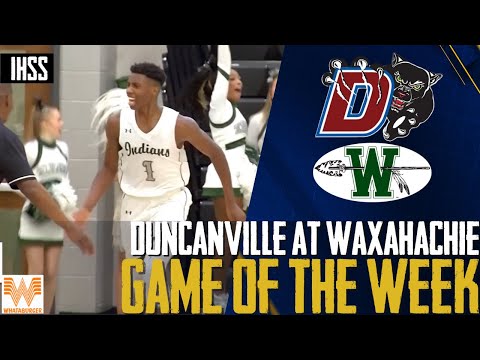 Duncanville at Waxahachie - 2023 Week 20 Basketball Game of the Week