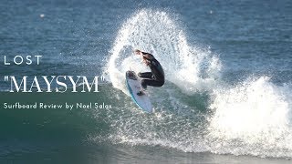 Lost "Maysym" Asymmetrical Surfboard Review by Noel Salas Ep 77