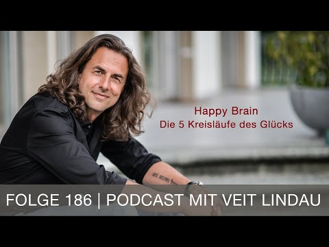 Happy Brain | Die 5 Kreisläufe des Glücks | Talk | Folge 186