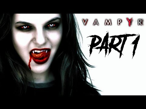 VAMPYR Gameplay Walkthrough Part 1 - FULL GAME - INTRO + CHAPTER 1 (PS4 PRO)