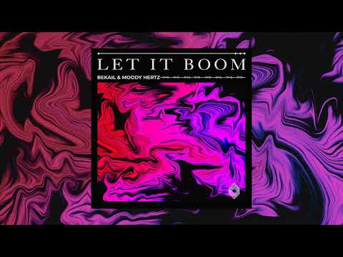 Bekail, Moody Hertz - Let It Boom [Kryked LTD]