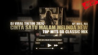 Download lagu DJ CINTA SATU MALAM MELINDA BREAKBEAT CLASSIC 2026 BY WES ALL  mp3