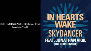In Hearts Wake - Skydancer [feat Jonathan Vigil]