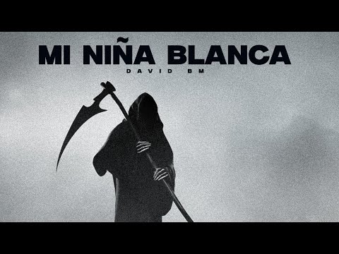 David BM - MI NIÑA BLANCA (Video Oficial)