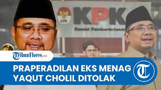 Respons Penolakan Praperadilan Yaqut Cholil, Kuasa Hukum: Jadi Preseden Buruk Penerapan KUHAP Baru