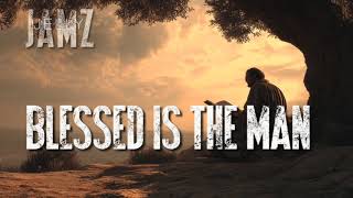 Blessed is the Man