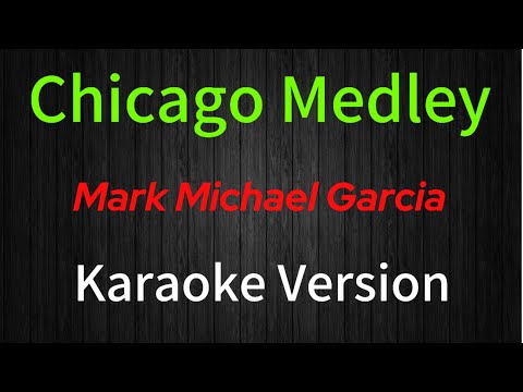 CHICAGO MEDLEY Karaoke - Mark Michael Garcia