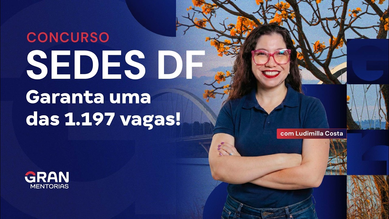Concurso SEDES DF | Garanta uma das 1.197 vagas!