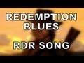 REDEMPTION BLUES - Red Dead Redemption song ...