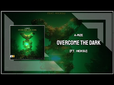 A-RIZE Ft. Hicksu - Overcome The Dark (Extended Mix)