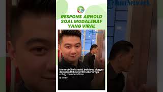 Mgdalenaf Viral Gegara Tak Dijamu Meski Tawarkan Exposure, Begini Tanggapan Chef Arnold
