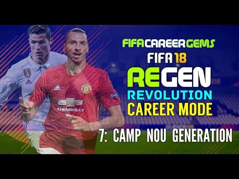FIFA18 REGEN REVOULTION Career Mode EP7: Camp Nou Generation