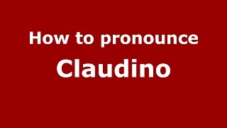 How to pronounce Claudino