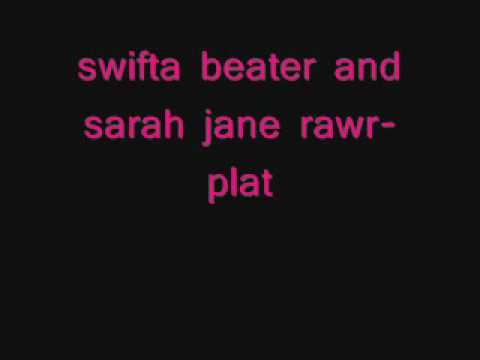 swifta beater and sarah jane rawr plat