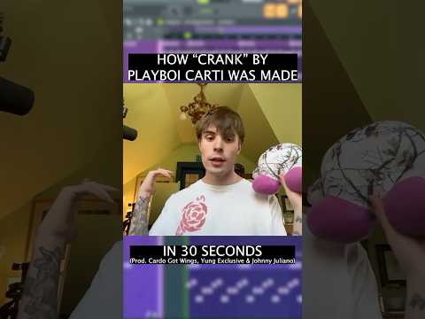 HOW “CRANK” BY PLAYBOI CARTI WAS MADE (IN 30 SECONDS)🔧🔧🔧