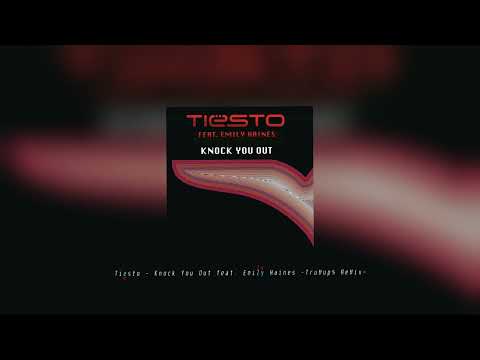 Tiesto - Knock You Out feat. Emily Haines (TruMup$ Remix)