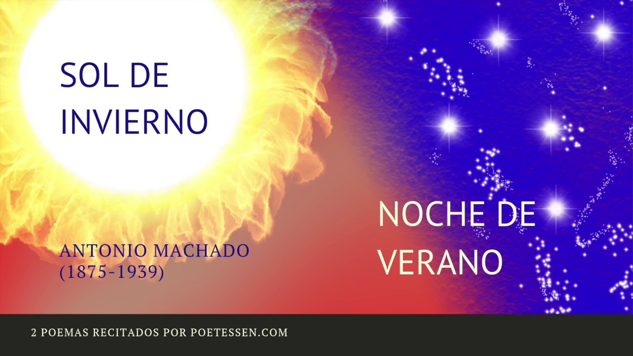 SOL DE INVIERNO Y NOCHE DE VERANO - 2 poemas recitados de Antonio Machado