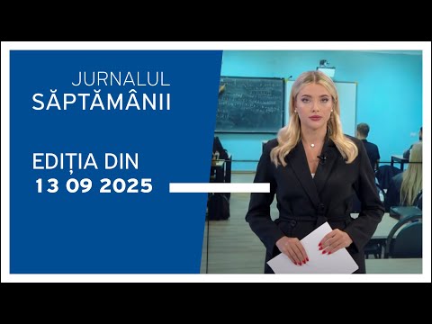 Jurnalul Săptămânii, ediția din 13.09.2025