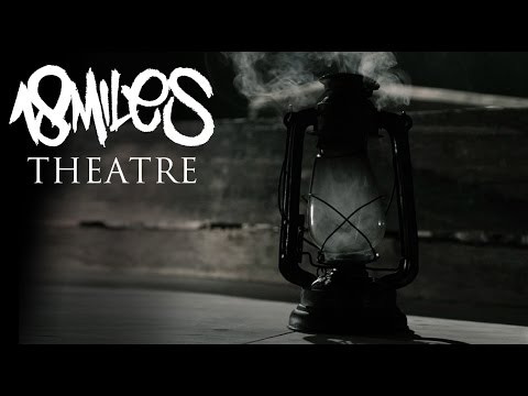 18 MILES - THEATRE [OFFICIAL VIDEO]